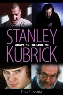 Stanley Kubrick : Adapting the Sublime