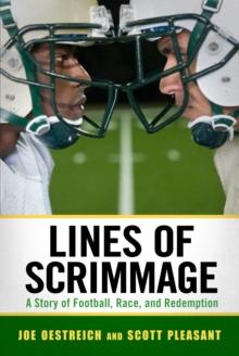 Lines of Scrimmage : A Story of Football, Race, and Redemption