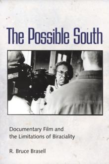 The Possible South : Documentary Film and the Limitations of Biraciality