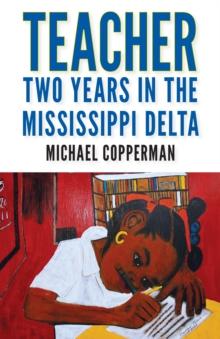 Teacher : Two Years in the Mississippi Delta