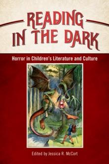 Reading in the Dark : Horror in Children's Literature and Culture