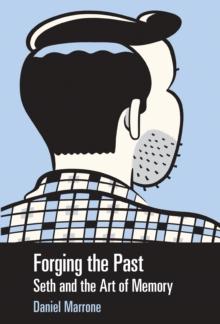 Forging the Past : Seth and the Art of Memory