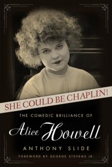 She Could Be Chaplin! : The Comedic Brilliance of Alice Howell