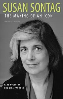 Susan Sontag : The Making of an Icon, Revised and Updated