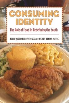 Consuming Identity : The Role of Food in Redefining the South