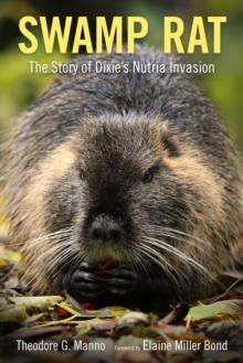 Swamp Rat : The Story of Dixie's Nutria Invasion