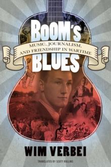 Boom's Blues : Music, Journalism, and Friendship in Wartime