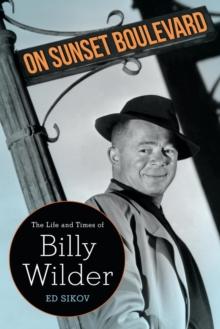 On Sunset Boulevard : The Life and Times of Billy Wilder