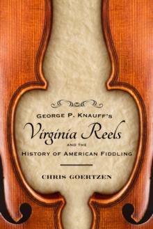 George P. Knauff's Virginia Reels and the History of American Fiddling