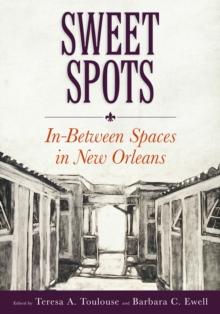 Sweet Spots : In-Between Spaces in New Orleans