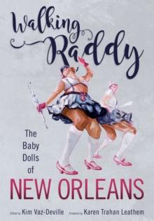 Walking Raddy : The Baby Dolls of New Orleans