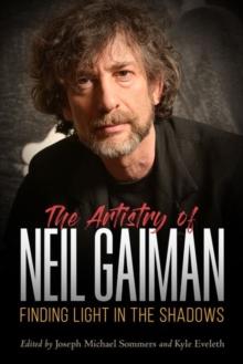 The Artistry of Neil Gaiman : Finding Light in the Shadows