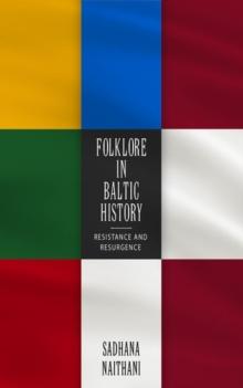 Folklore in Baltic History : Resistance and Resurgence