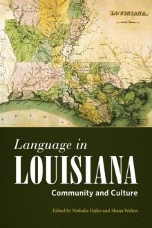 Language in Louisiana : Community and Culture