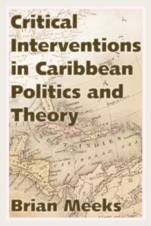 Critical Interventions in Caribbean Politics and Theory