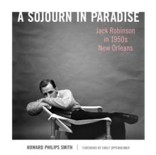 A Sojourn in Paradise : Jack Robinson in 1950s New Orleans