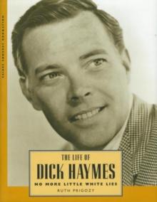 The Life of Dick Haymes : No More Little White Lies