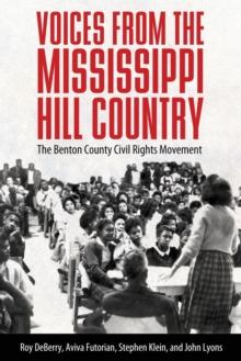 Voices from the Mississippi Hill Country : The Benton County Civil Rights Movement