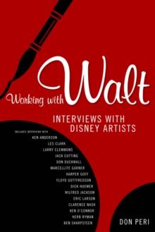 Working with Walt : Interviews with Disney Artists