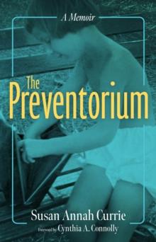 The Preventorium : A Memoir