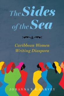 The Sides of the Sea : Caribbean Women Writing Diaspora