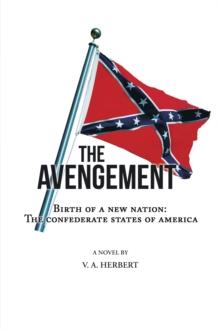 The Avengement : Birth of a New Nation: the Confederate States of America