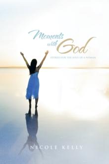 Moments with God : Stories for the Soul of a Woman