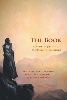 The Book : A Humble Quest into the Hebrew Scriptures