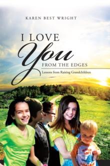 I Love You from the Edges : Lessons from Raising Grandchildren