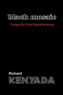 Black Mosaic : Essays for Post-Racial America