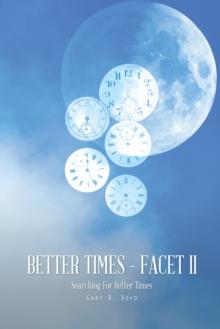 Better Times - Facet Ii : Searching for Better Times