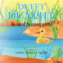 Duffy Dunphy : The Tale of the Missing Goldfish