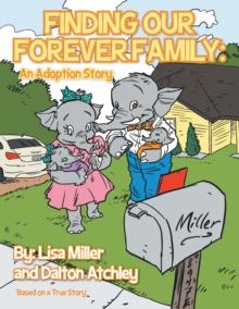 Finding Our Forever Family: : An Adoption Story