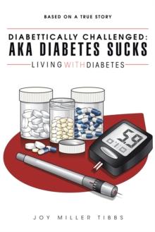 Diabettically Challenged: Aka Diabetes Sucks : Living with Diabetes