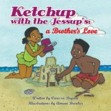 Ketchup with the Jessup's: : A Brother's Love