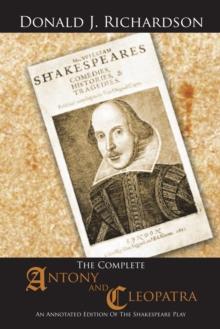 The Complete Antony and Cleopatra : An Annotated Edition of the Shakespeare Play