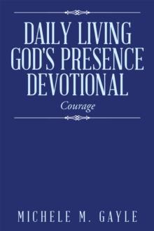 "Daily Living God's Presence" Devotional : Courage