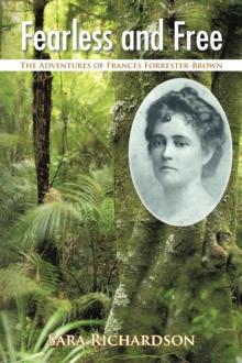 Fearless and Free : The Adventures of Frances Forrester-Brown