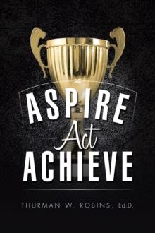 Aspire, Act, Achieve