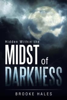 Hidden Within the Midst of Darkness