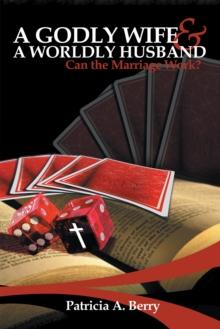 A Godly Wife and a Worldly Husband: : Can the Marriage Work?