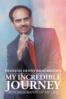 My Incredible Journey : Autobiography of My Life