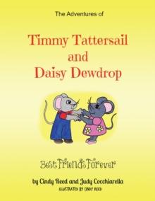 The Adventures of Timmy Tattersail and Daisy Dewdrop : Best Friends Forever