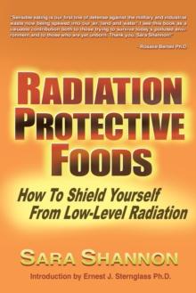 Radiation Protective Foods : How to Shield Yourself from Low-Level Radiation