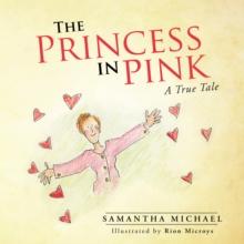 The Princess in Pink : A True Tale