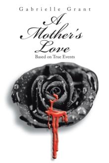 A Mother'S Love : Based on True Events