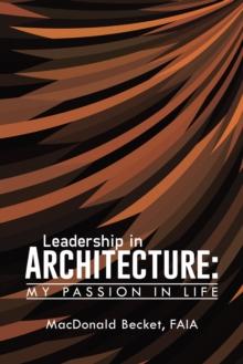 Leadership in Architecture : My Passion in Life