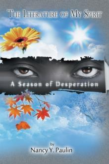 The Literature of My Spirit : A Season of Desperation