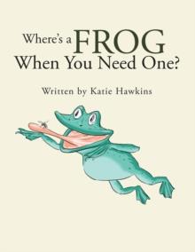 Where'S a Frog When You Need One?