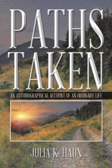 Paths Taken : An Autobiographical Account of an Ordinary Life